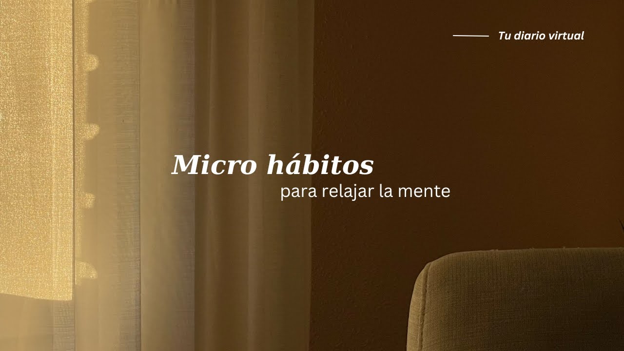 Micro hábitos para reducir el estrés mental