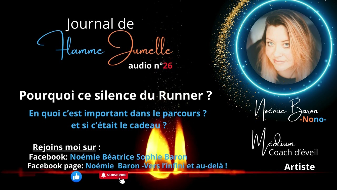 Journal de FLAMME JUMELLE n°26: Pourquoi ce silence du RUNNER ? et si c'était un cadeau D'Amour ?