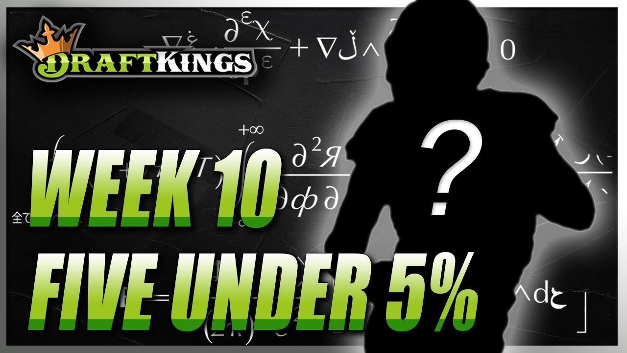 TOP FIVE UNDER 5% | DRAFTKINGS WEEK 10 NFL DFS GPP STRATEGY