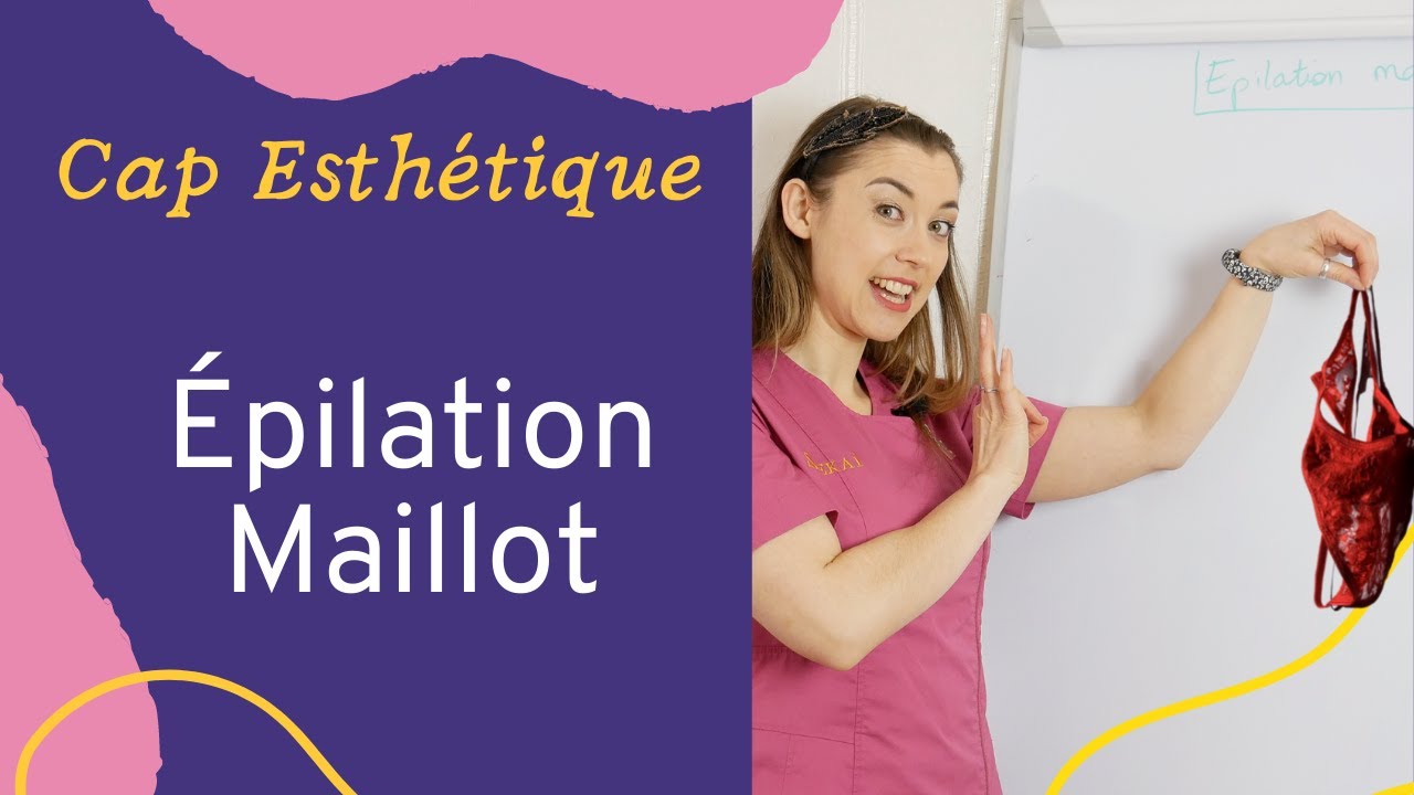 CAP Esthétique 2021 : protocole pour l'épilation du maillot