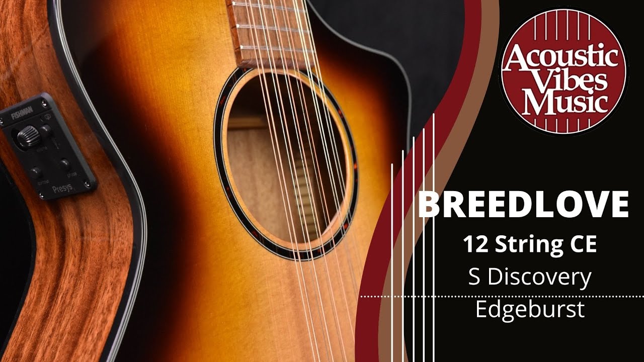Breedlove ★ Discovery Series Edgeburst 12 String [Review and Demo] at Acoustic Vibes