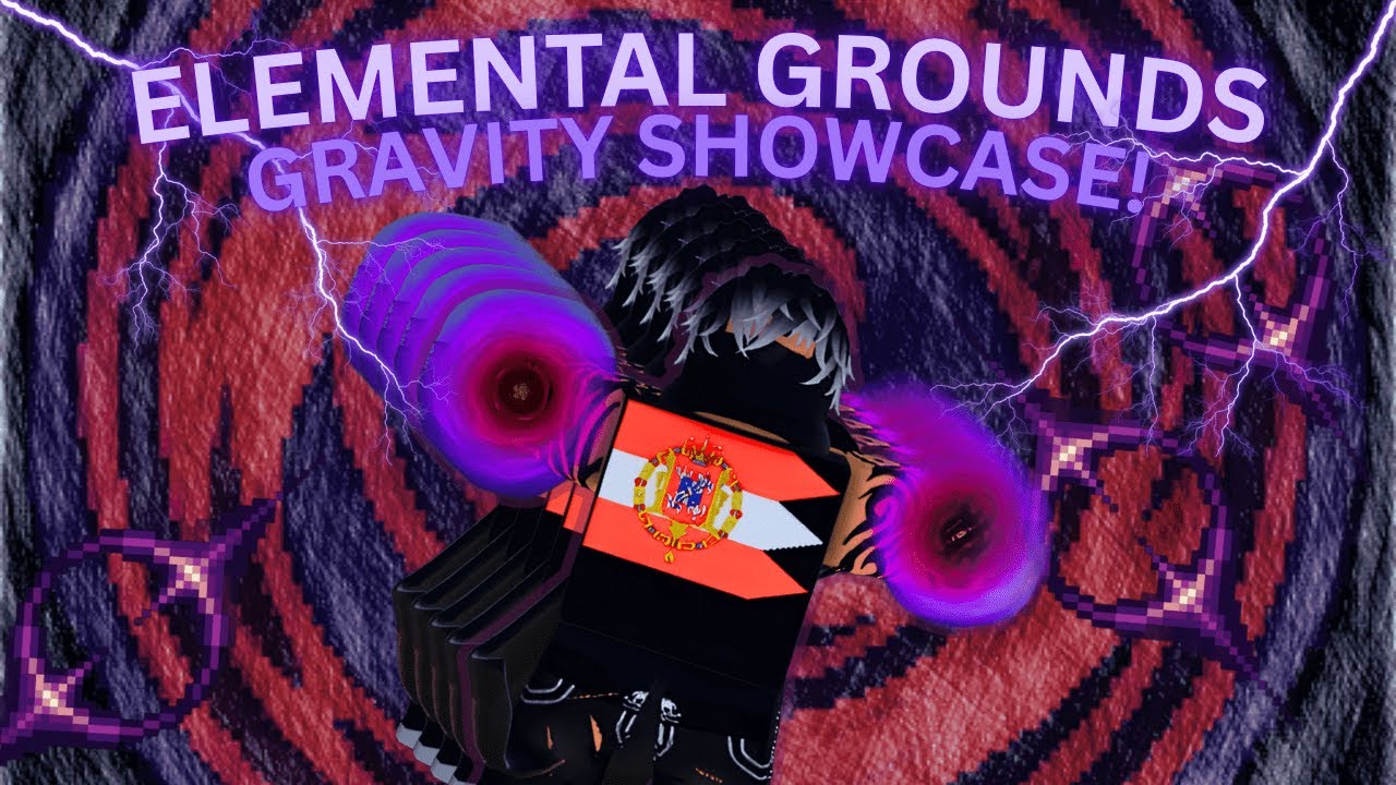 Elemental Grounds Gravity Showcase!