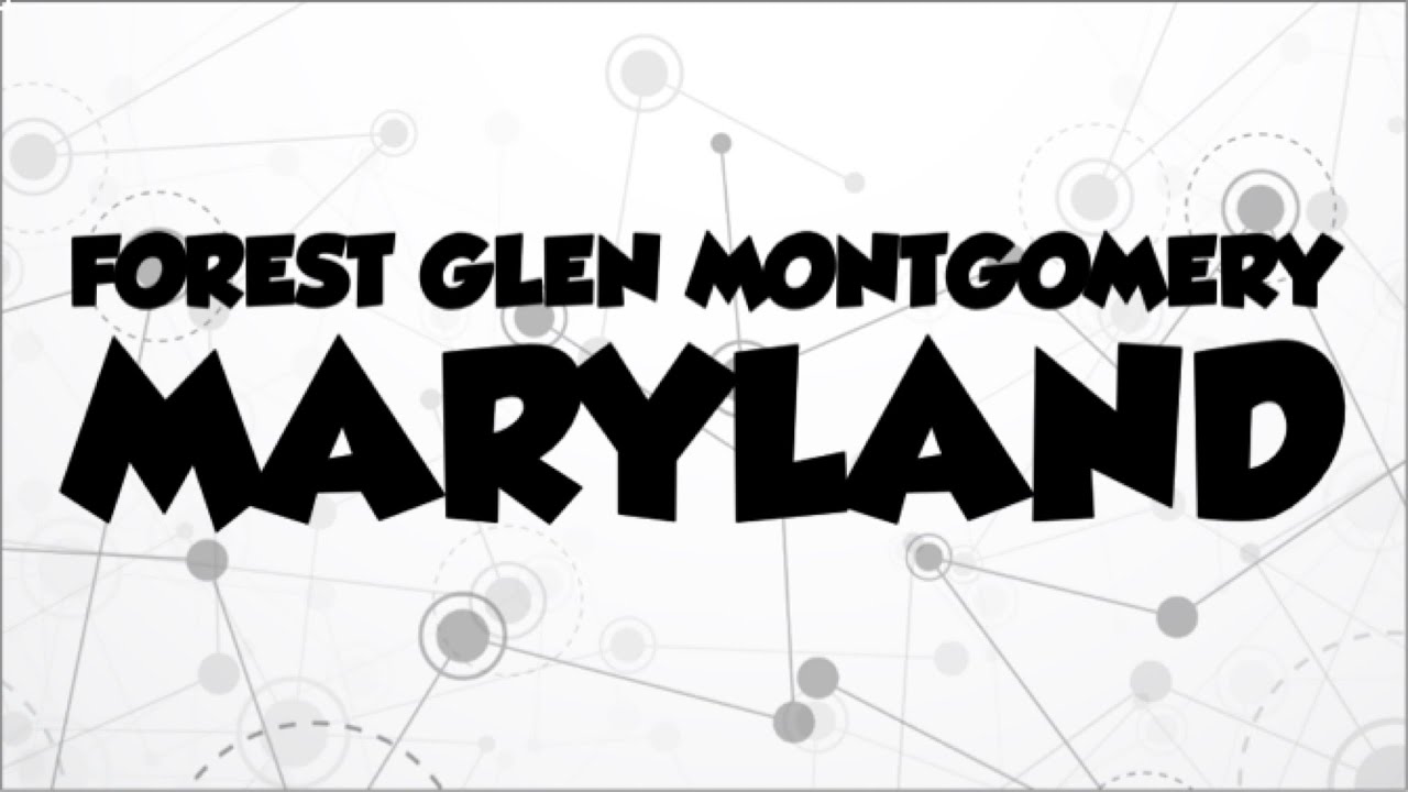 FOREST GLEN MONTGOMERY HILLS MARYLAND