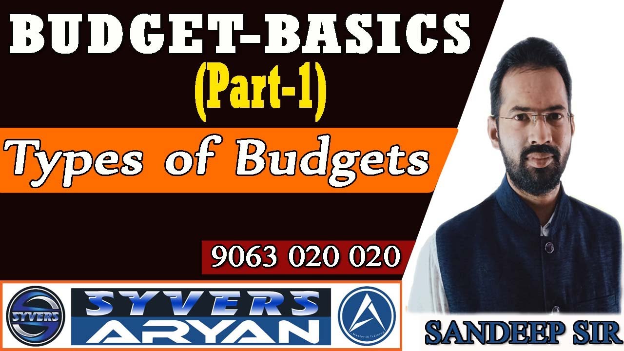 Budget Basics- Types of Budgets by Sandeep Sir