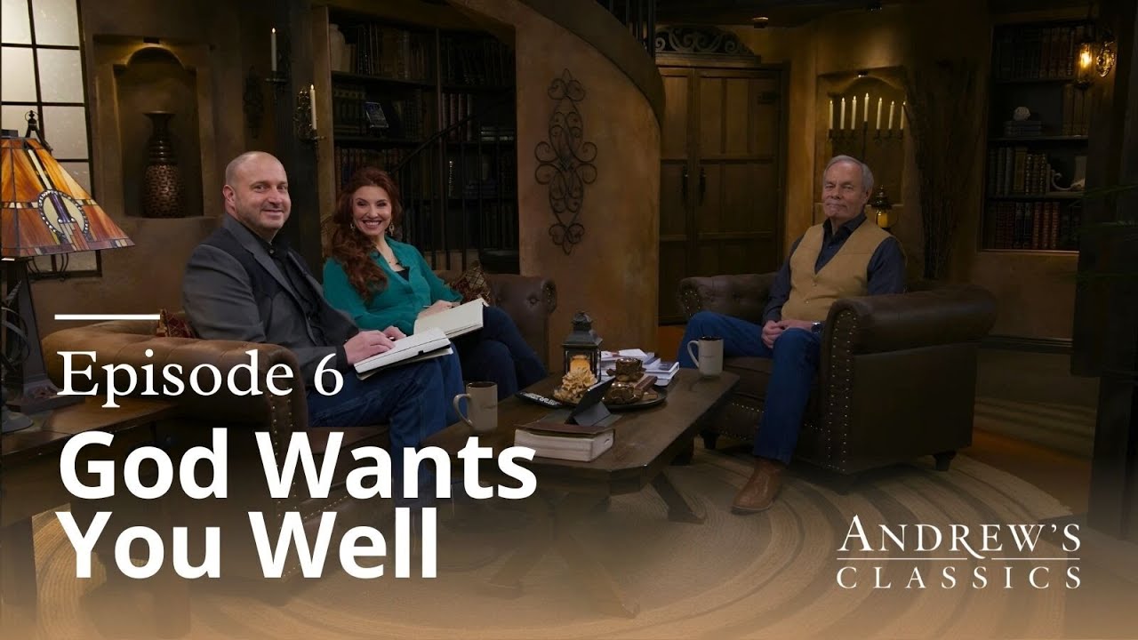 God Wants You Well - Andrew's Classics: Season 6 Ep. 6