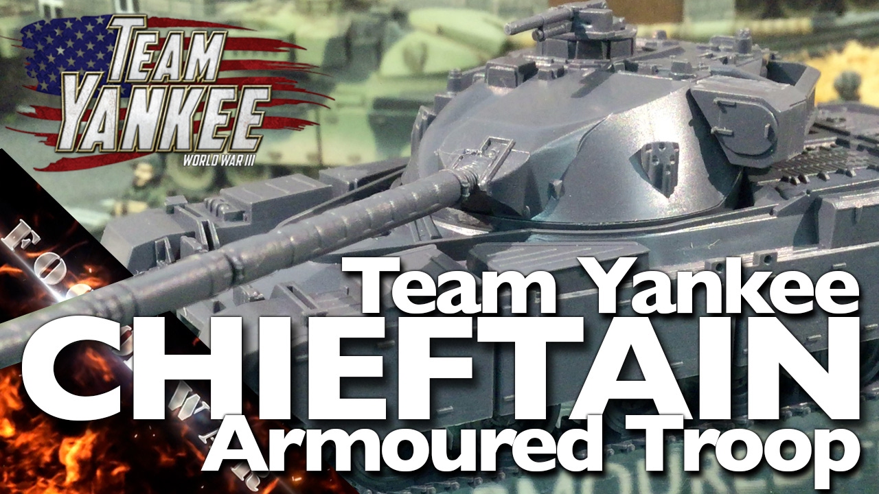 Review | Chieftain Armoured Troop Box Set 15mm (1/100) | Team Yankee