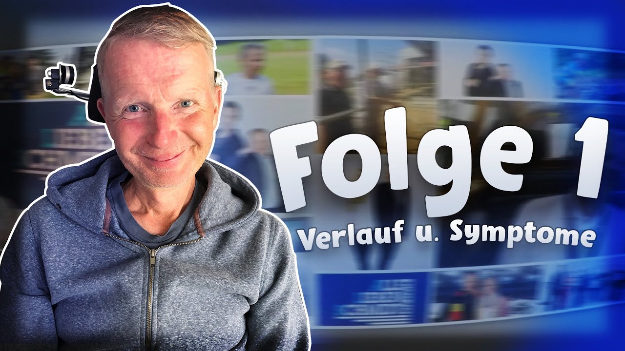 Verlauf & Symptome meiner ALS Erkrankung (Folge 1)