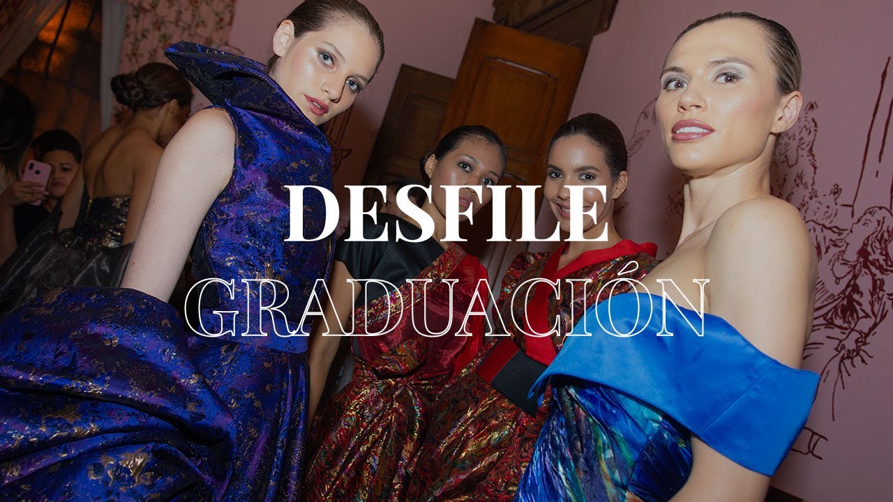 Desfile de Graduación DISEÑO DE MODA