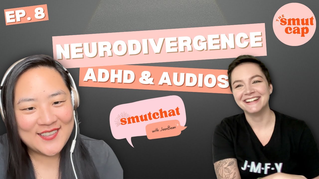 Smutchat Episode 8: ADHD Hyperfixation and AudioErotica