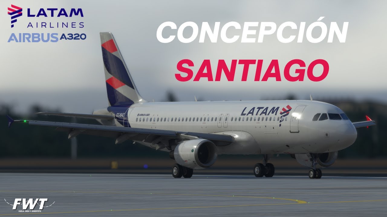 Latam Airlines A320 Concepción - Santiago // Microsoft Flight Simulator 2020