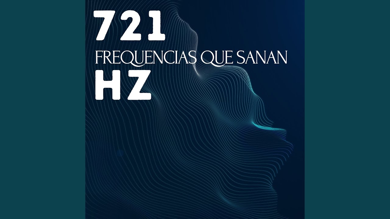 721 Hz Frecuencias Que Sanan