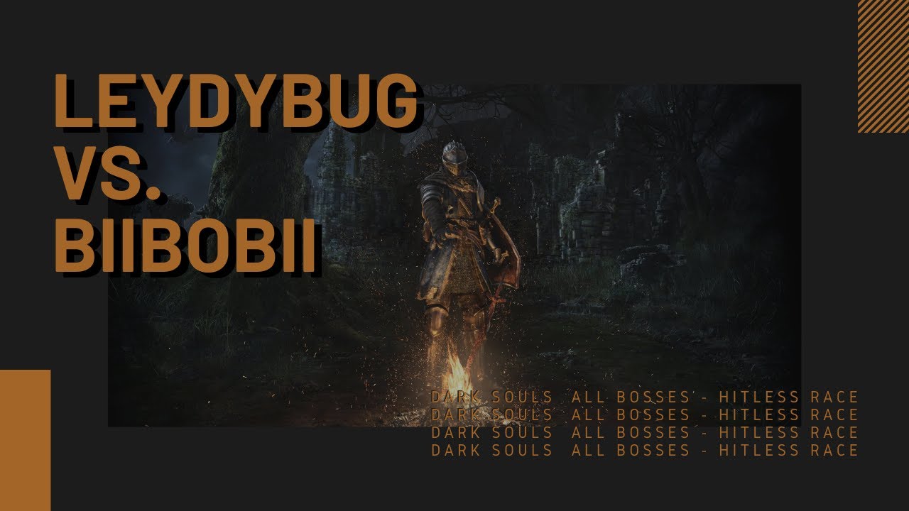 Hitless Race | LeydyBug vs. biibobii | Dark Souls - ALL BOSSES