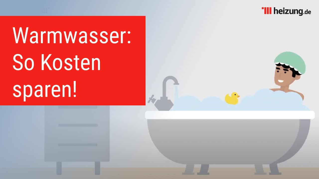 Warmwasser &ndash; Kosten und Energie sparen