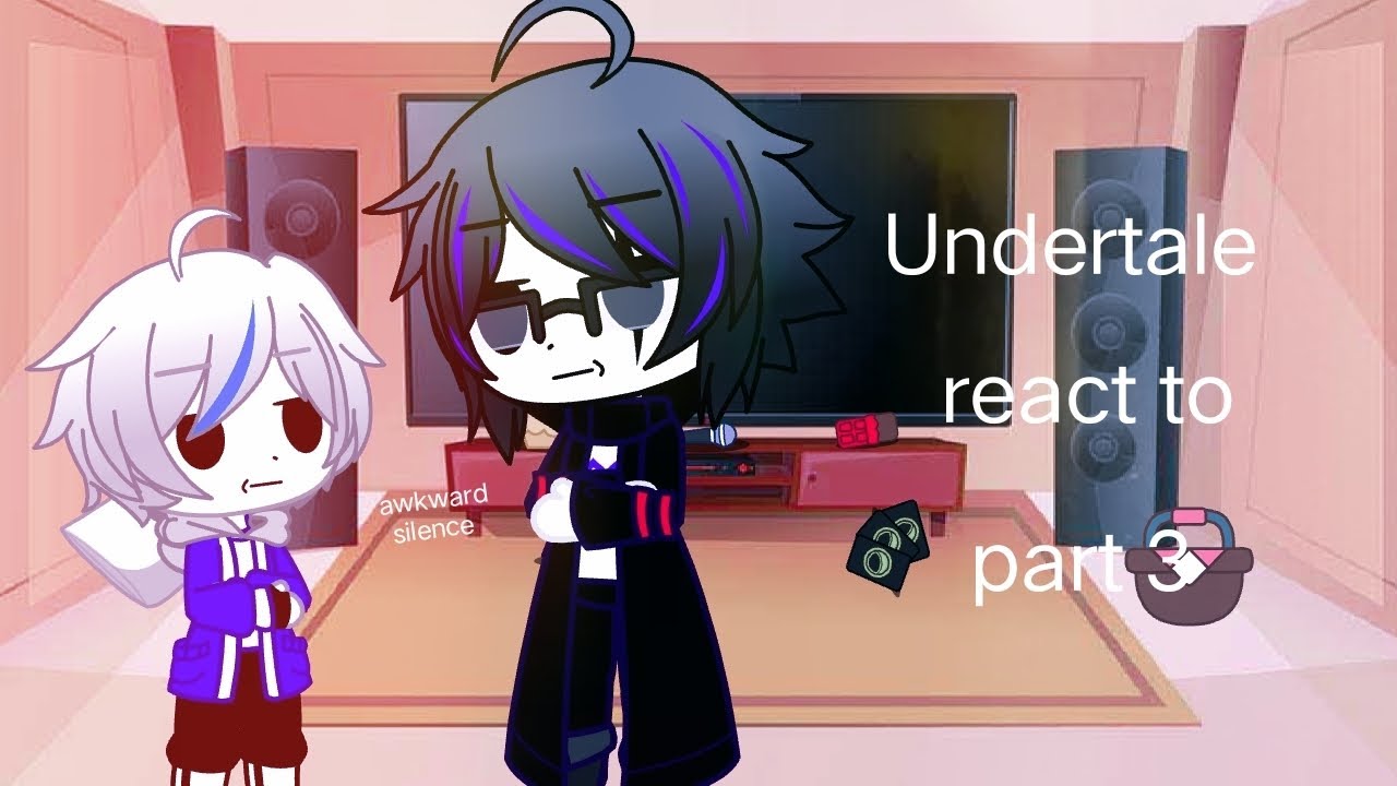 Undertale react to... part 3.1