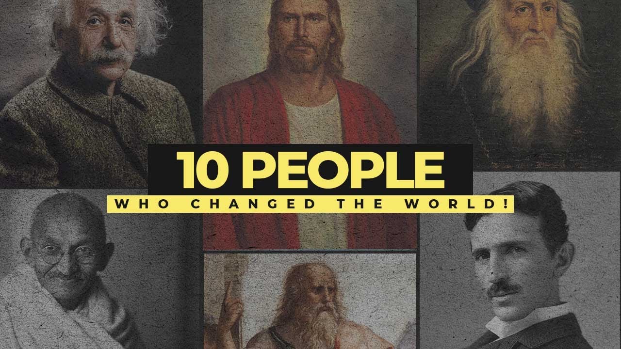 Top Historical Figures Who Changed The World