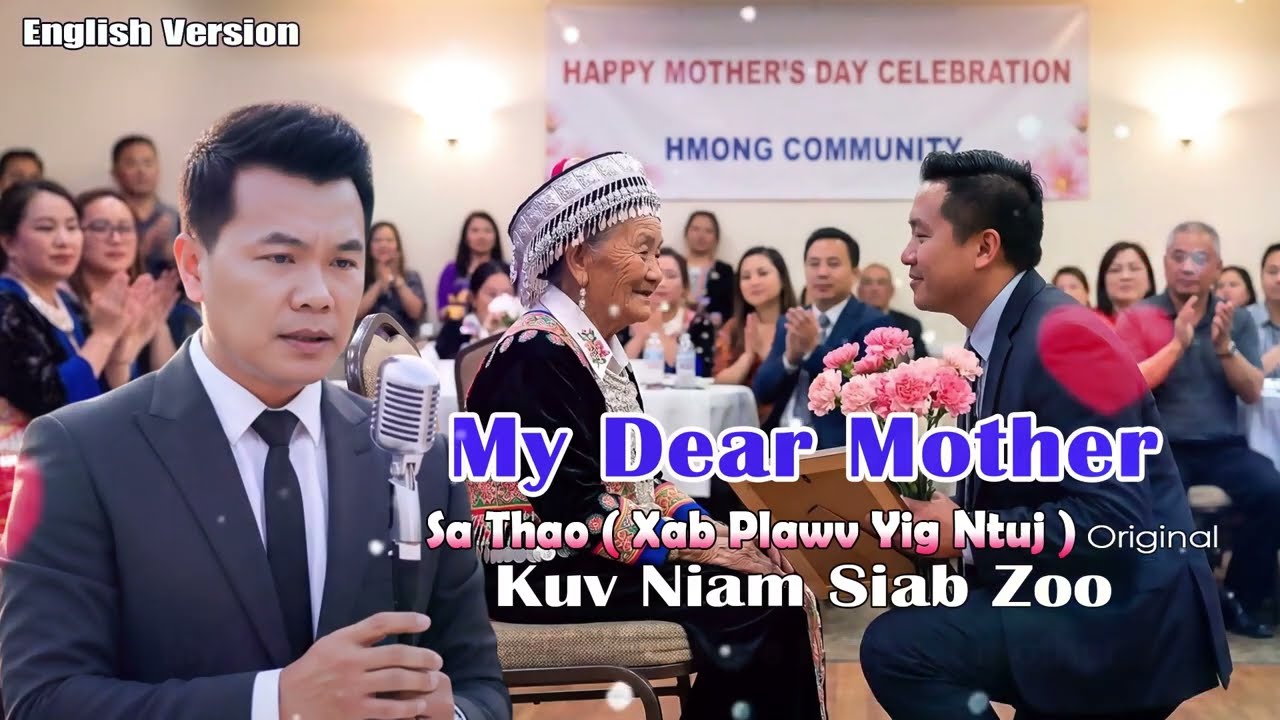 My Dear and Kind-Hearted Mother - Kuv Niam Siab Zoo - English Version | Sa Thao Xab Plawv Yig Ntuj