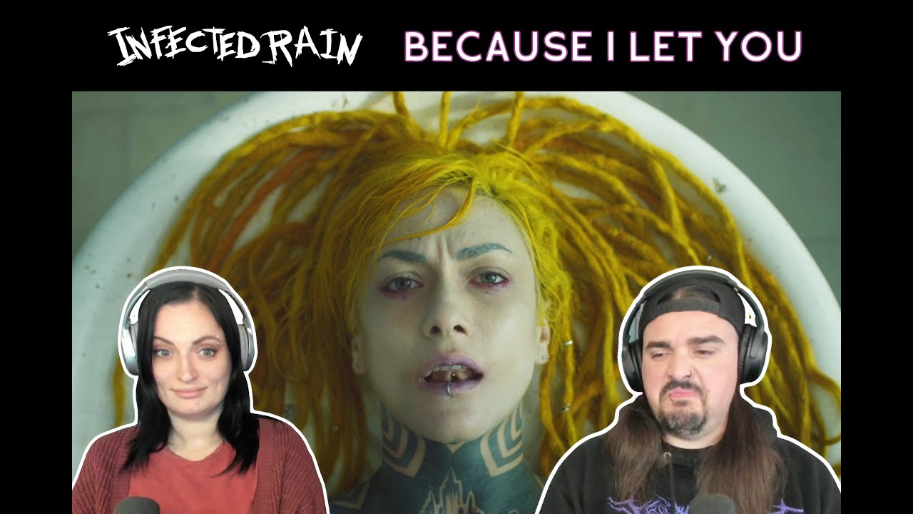 Infected Rain - Because I Let You (Reaction)