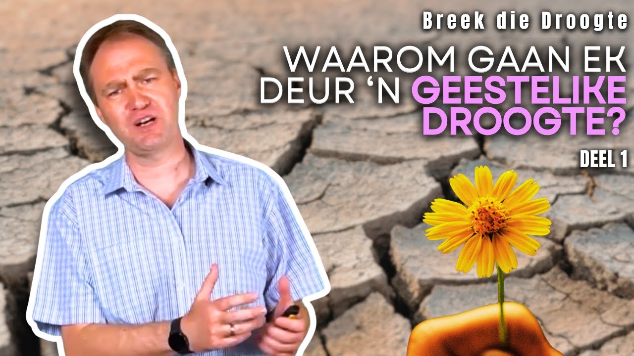 Waarom gaan ek deur ‘n geestelike droogte? | Breek die Droogte - Deel 1 [Johan Delport] LIVESTREAM