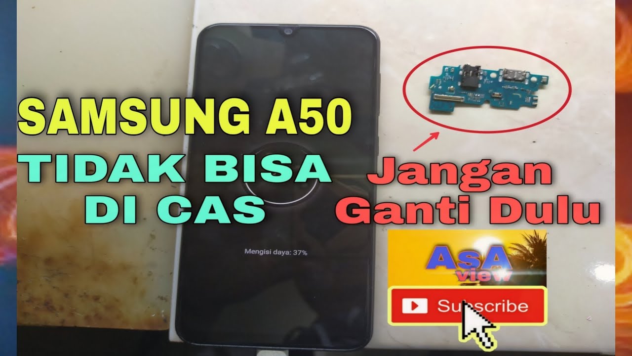 Samsung A50 tidak bisa di change, jangan ganti papan cas dulu