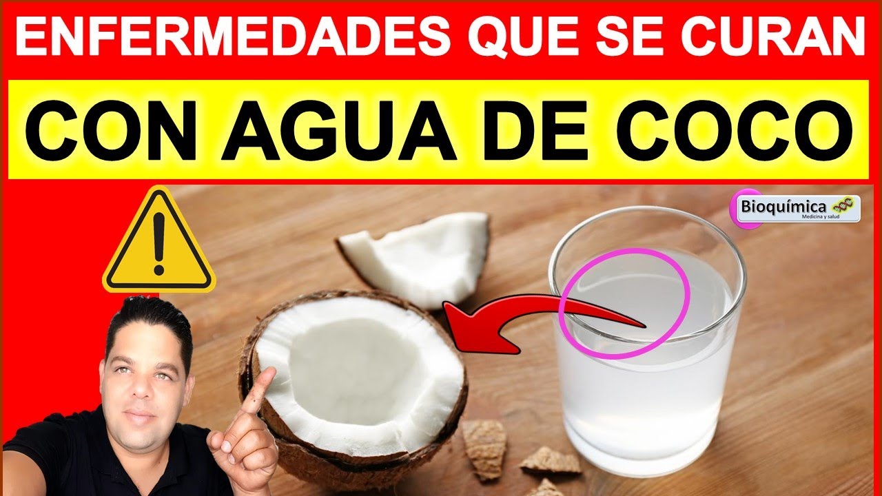 Enfermedades que se curan con: AGUA DE COCO
