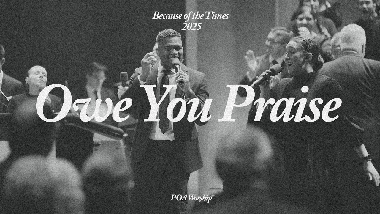 Owe You Praise [Live] | BOTT 2025 | POA Worship