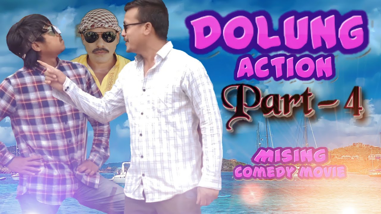 DOLUNG ACTION || Part-4 || Mising Comedy Movie || Firoz Pegu|Dimple Doley|Nabakishor|Navakai
