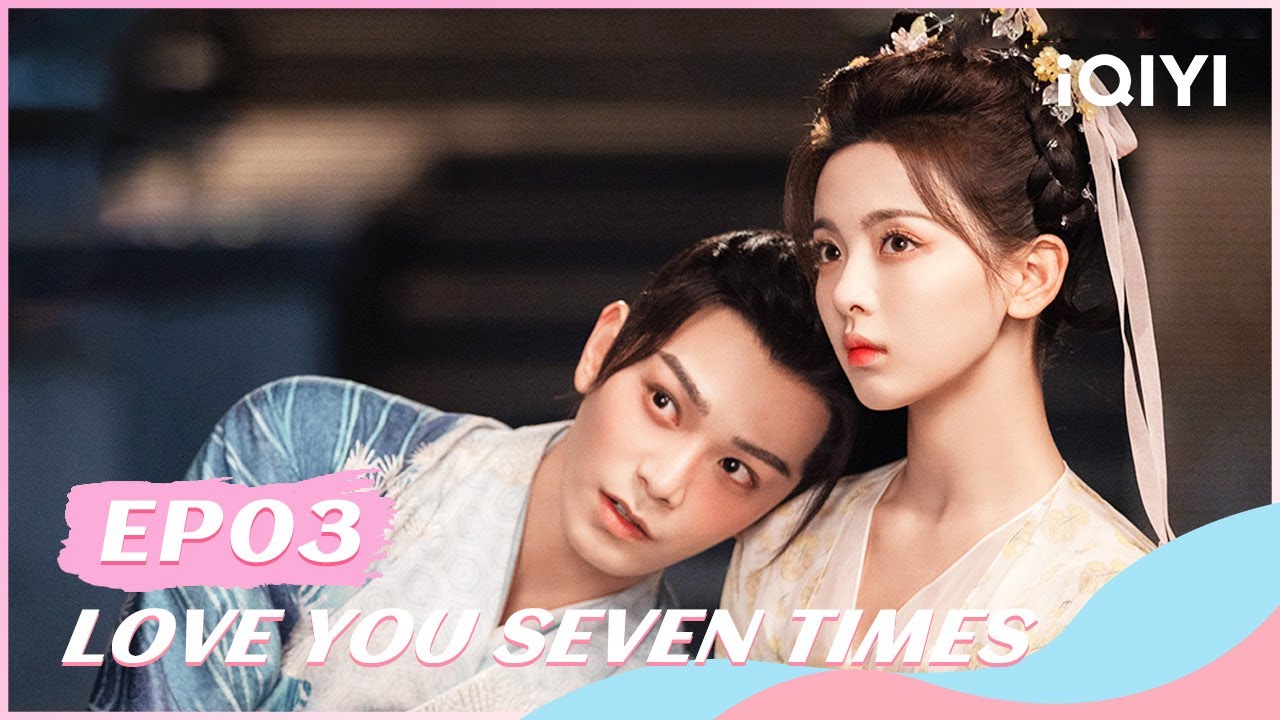 🐾【FULL】七时吉祥 EP03：Loyal Brother Chasing Scheming Sister | Love You Seven Times | iQIYI Romance