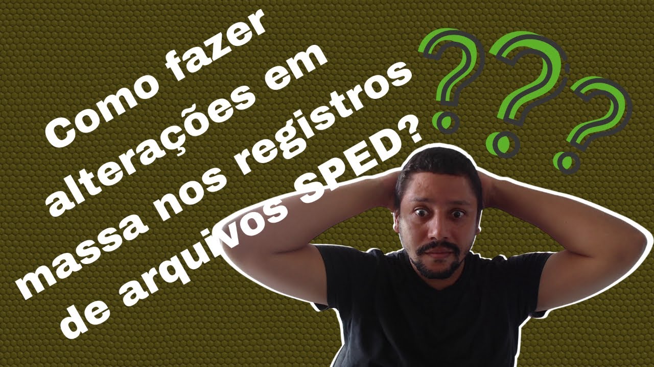Como fazer alterações em massa nos registros de arquivos SPED?