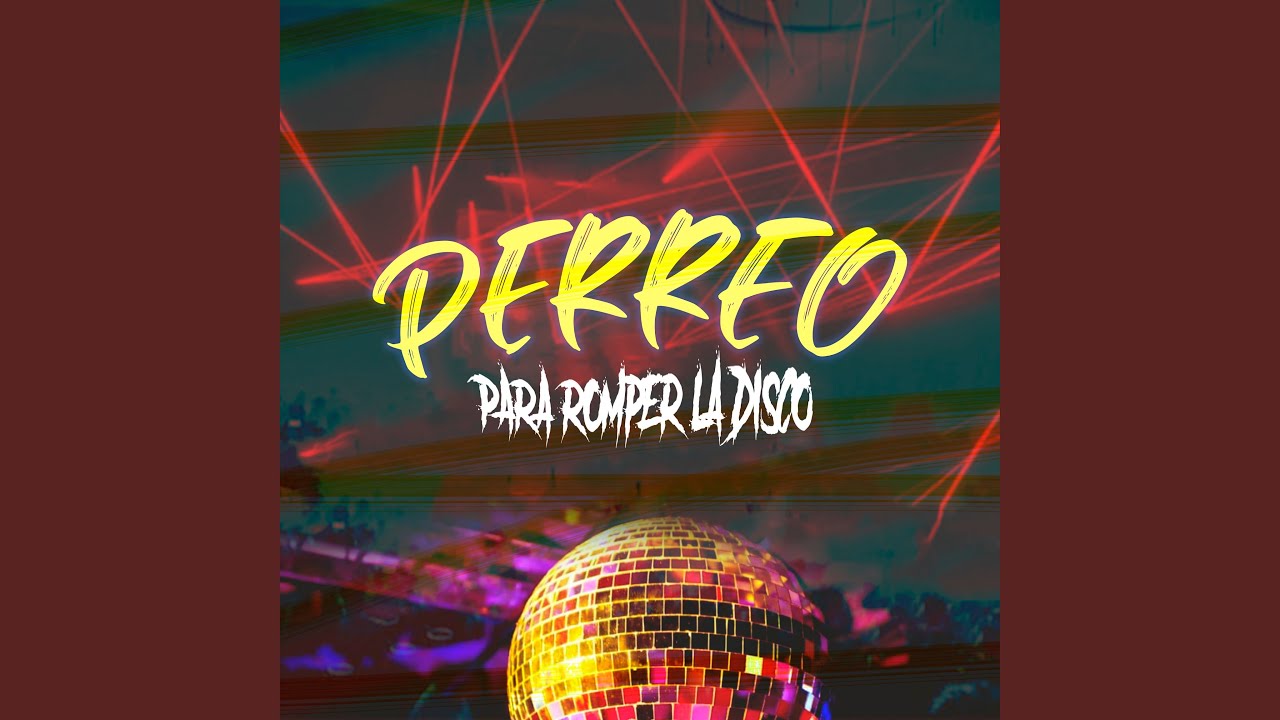 Perreo Para Romper La Disco