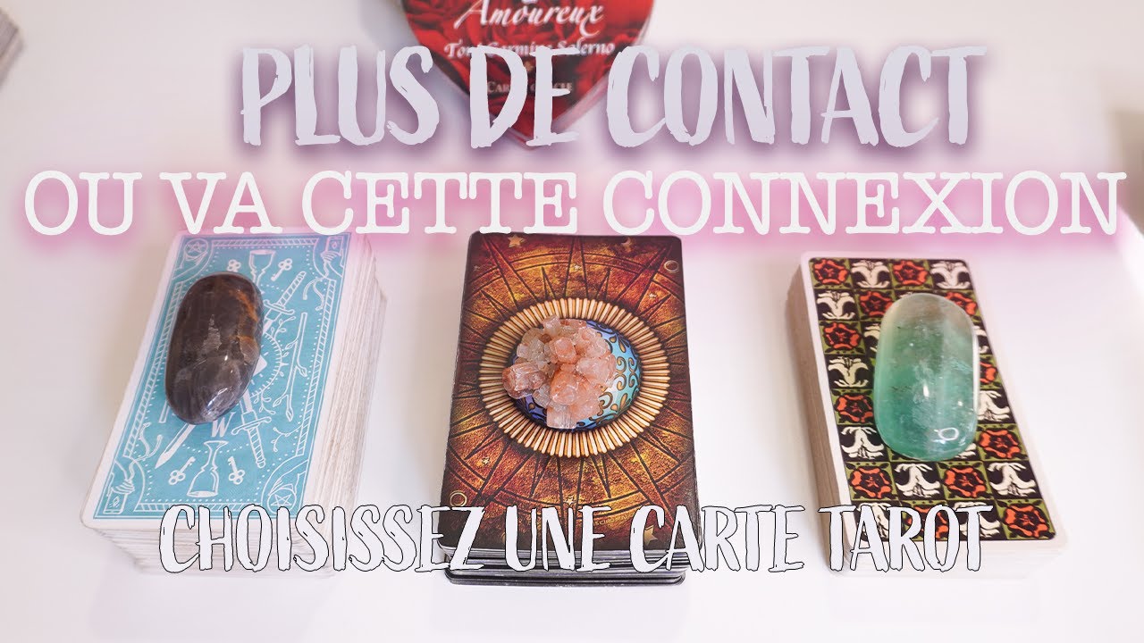🔮PLUS DE CONTACTS QU'EST CE QUI SE PASSE DANS CETTE CONNEXION♥️3 CHOIX