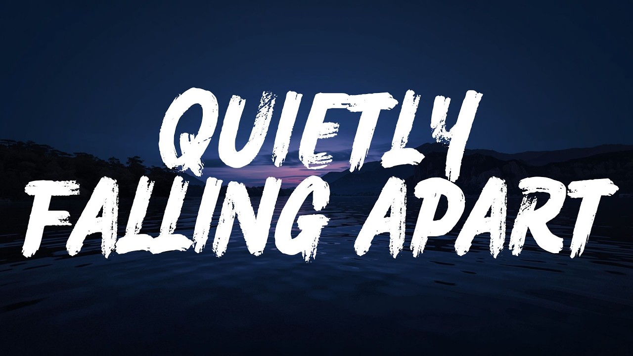 Quietly Falling Apart (Lyrics)