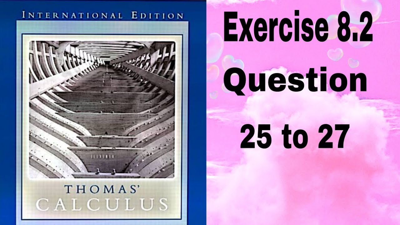 Thomas Calculus || Exercise 8.2 || Question 25 to 27 || Integration by parts || Dl Calculus
