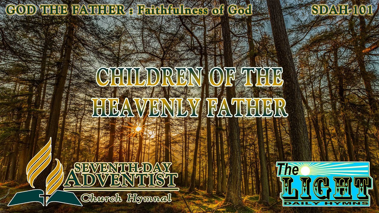 Children of the Heavenly Father - Hymn No. 101 | SDA Hymnal | Instrumental | Lyrics