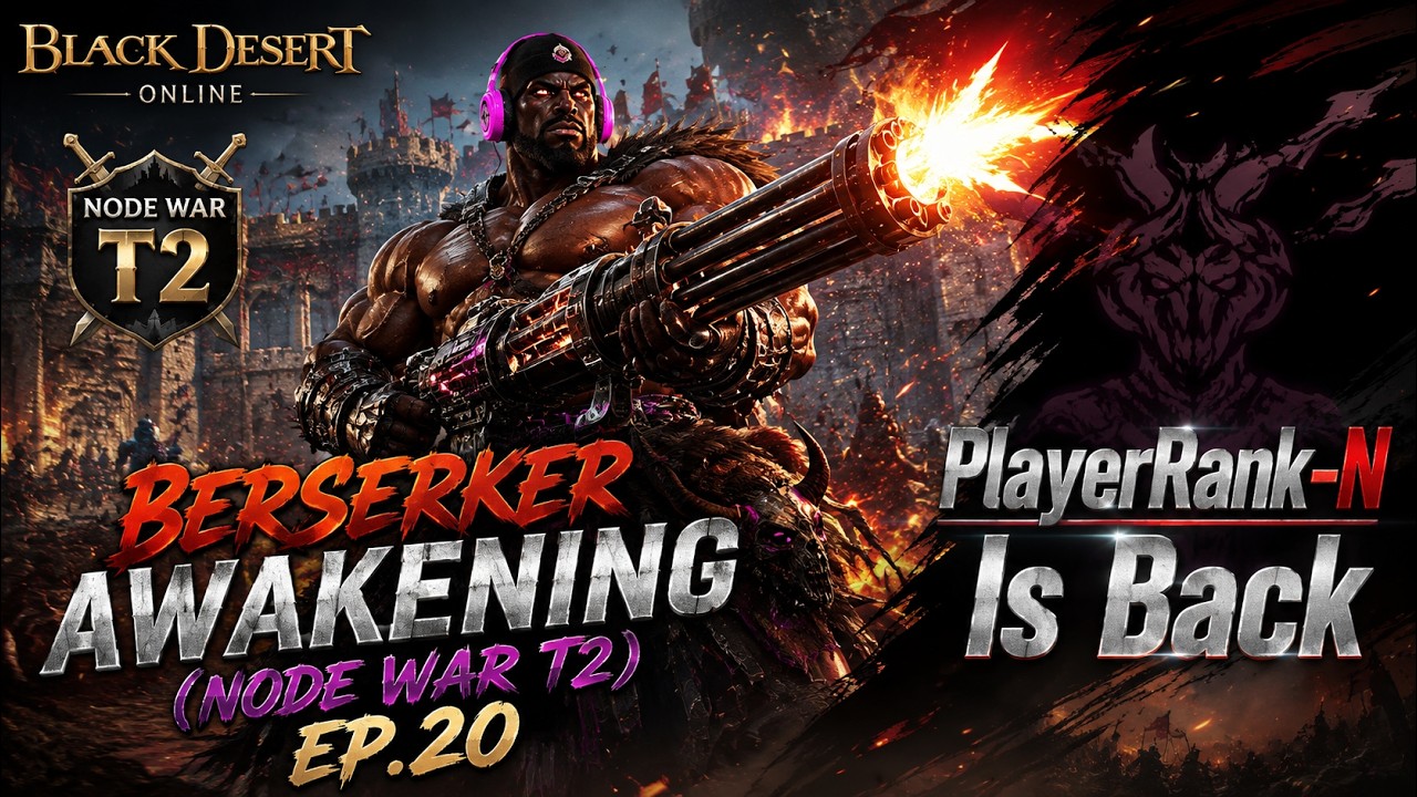 Node War EP.20: Berserker Awake (Rank-N) by Maiddragon PVP