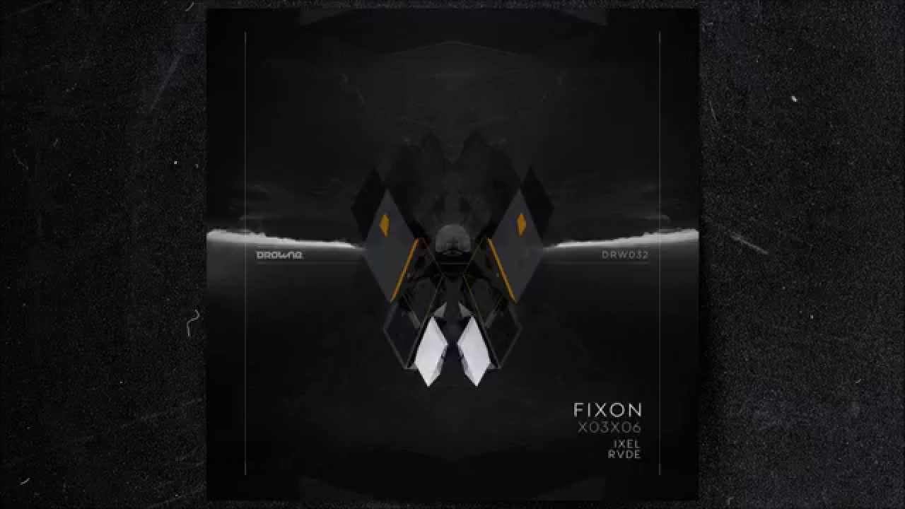 Fixon  - X03 (RVDE Remix) [Drowne Records]