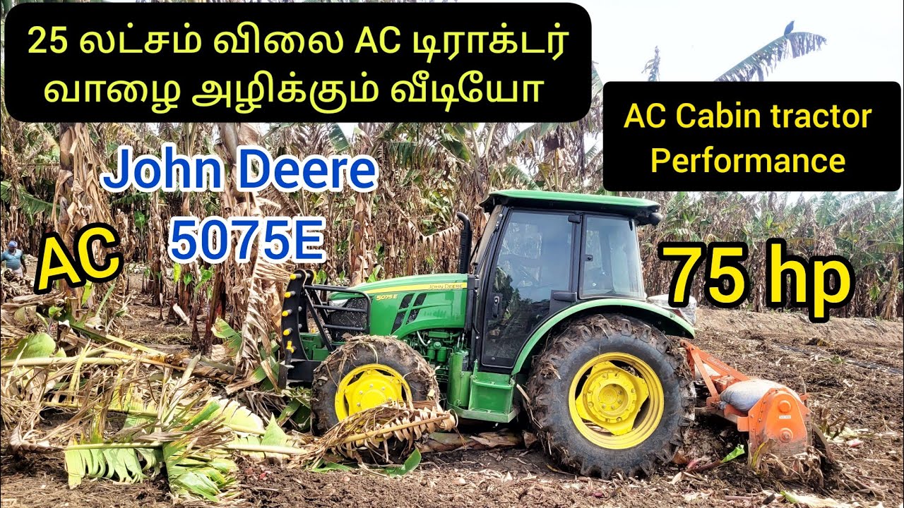 AC tractor  performance  / John Deere 5075E  AC cabin tractor banana mulching performance video