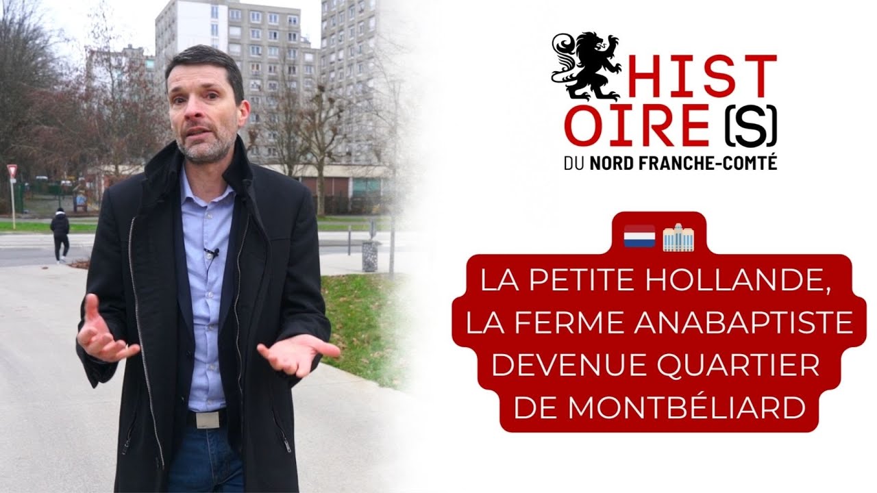 La « Petite Hollande », la ferme anabaptiste devenue quartier de Montbéliard
