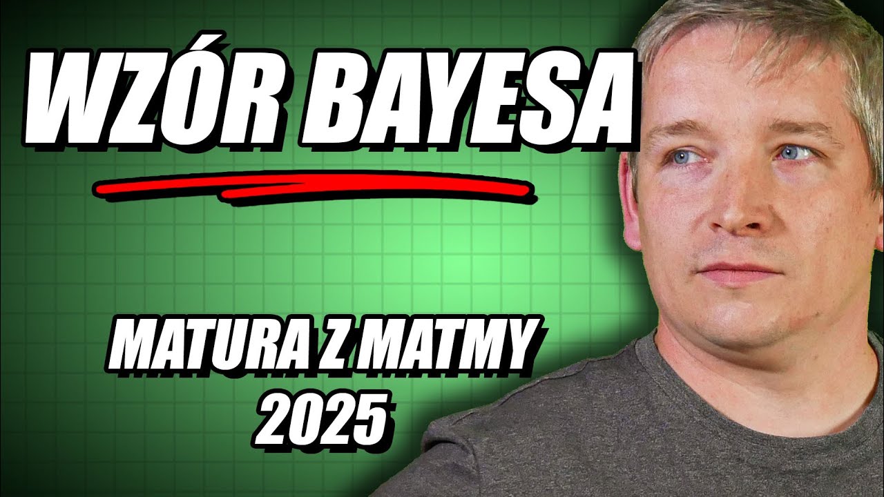 Nowość na maturze 2025 z matmy PR: Wzór Bayesa