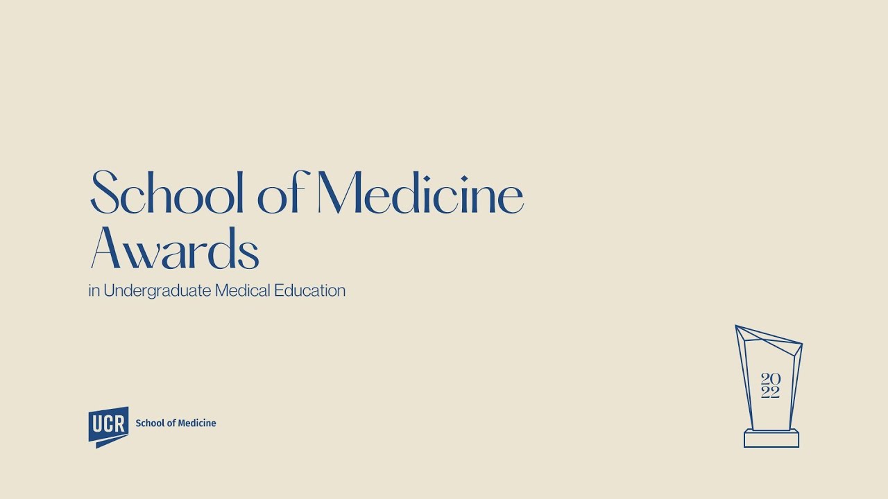 2022 UC Riverside School of Medicine Awards Ceremony Video