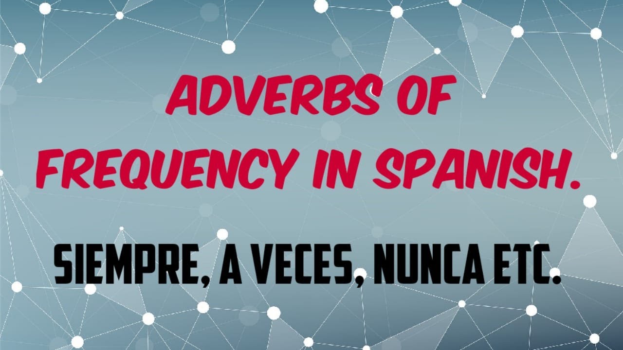 Lesson 69; Adverbs of frequency in Spanish.