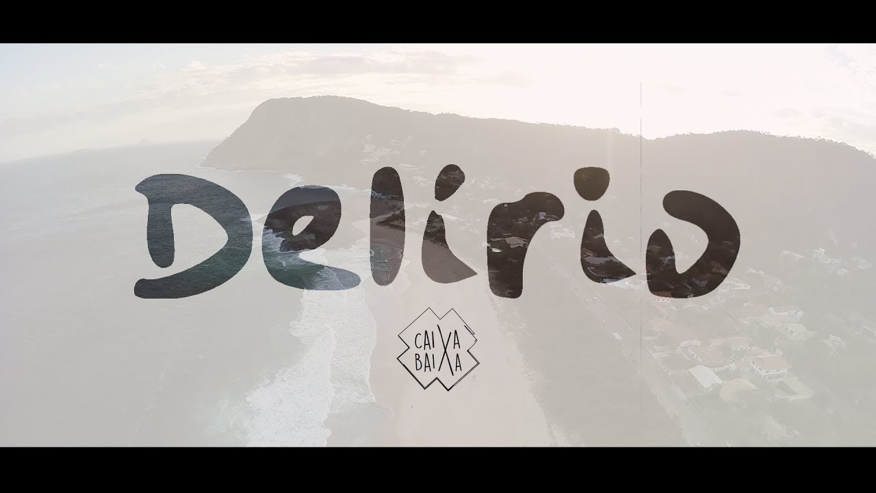Caixa Baixa - Del&iacute;rio (Clipe Oficial)