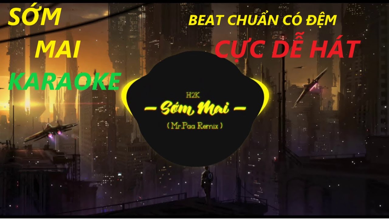 SỚM MAI KARAOKE | H2K | Beat Chuẩn C&oacute; Đệm Cực Dễ H&aacute;t