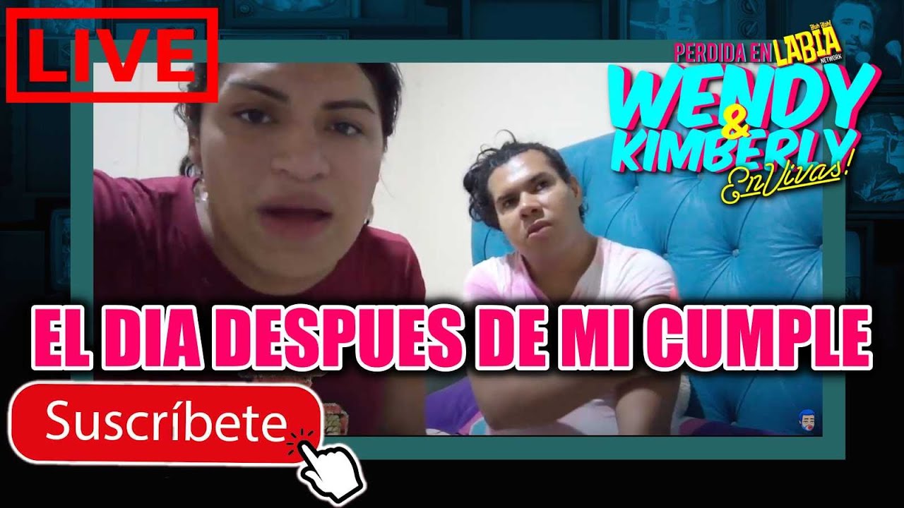 #EnVivas Con Wendy Y Kimberly La Mas Preciosa | Un Dia Despues De Mi Cumpleaños