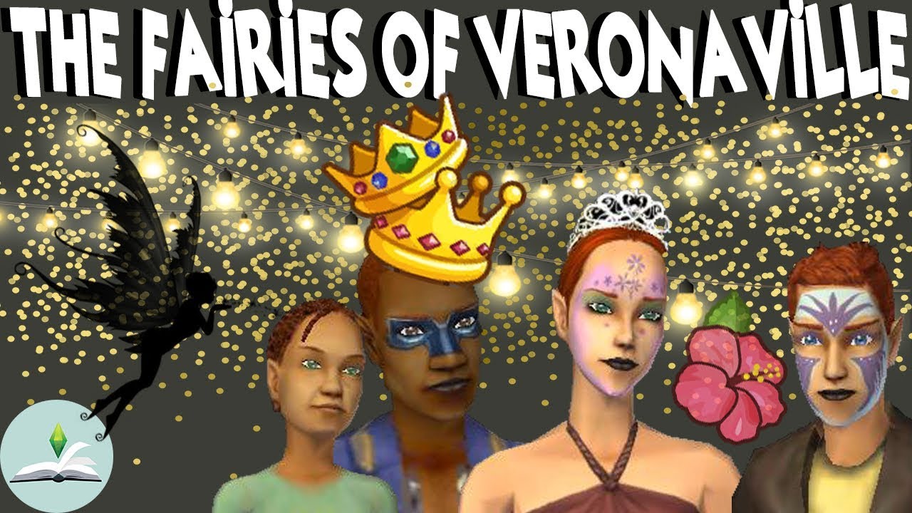 THE FAIRIES OF VERONAVILLE | The Summerdream Family | The Sims Lore