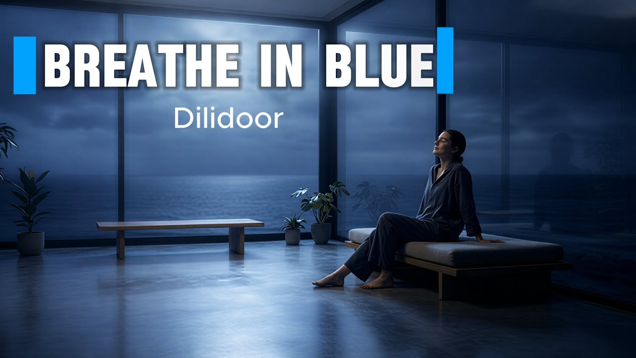 Breathe in Blue - Dilidoor (Lyrics) | Relaxing Vibes