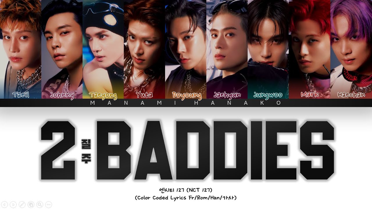 {VOSTFR} NCT 127 (엔시티 127) _ '2 BADDIES (질주)' (Color Coded Lyrics Fran&ccedil;ais/Rom/Han/가사)