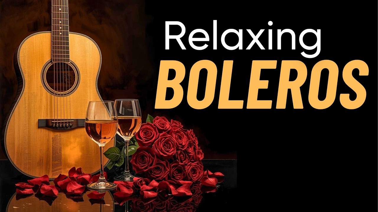 LIVE Latin Guitar Boleros - Soft Background for Deep Focus