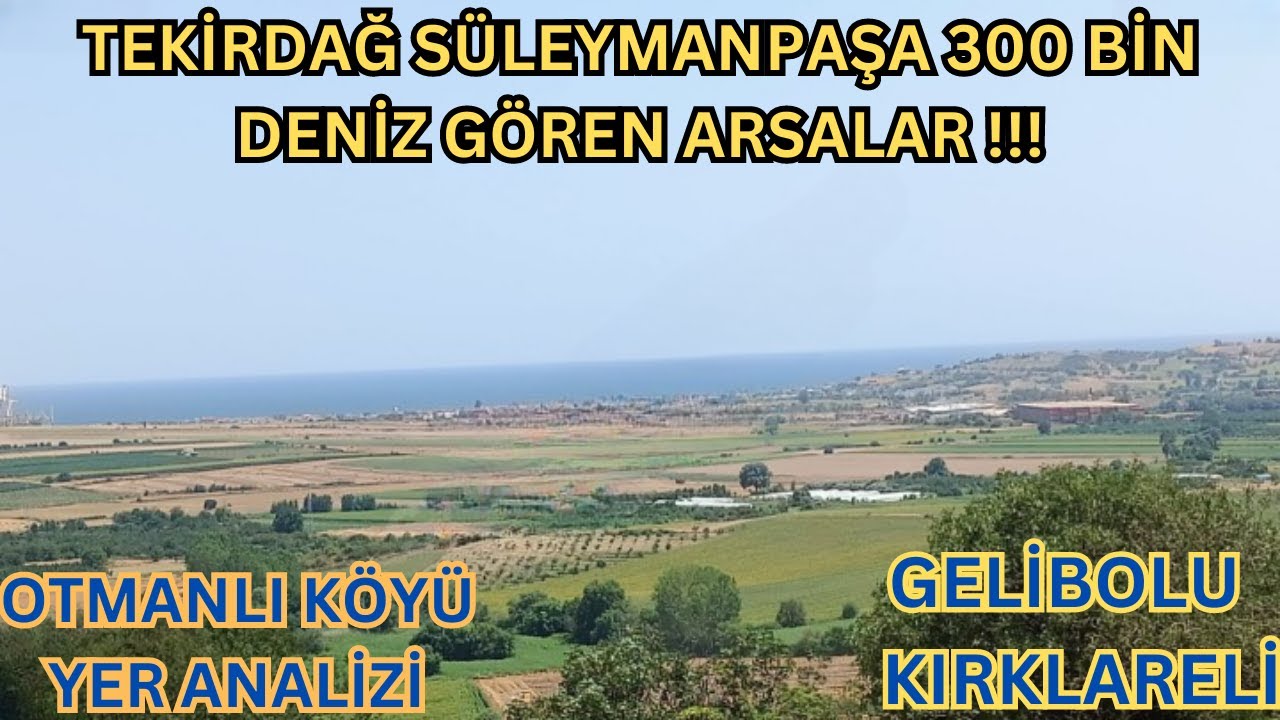 TEKİRDAĞ SÜLEYMANPAŞA 300 BİN DENİZ GÖREN ARSALAR !!! #arsa #dolar #borsa #bist100 #deprem #altin
