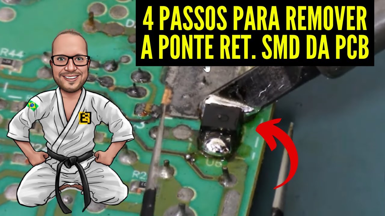 4 PASSOS Para DESSOLDAR UMA Ponte Retificadora SMD de uma PLACA FÁCILMENTE - Eletronica Facil