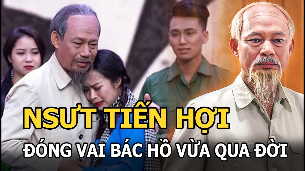 NSƯT Tiến Hợi - Người 35 năm đóng vai Bác Hồ vừa qua đời ở tuổi 63 là ai?